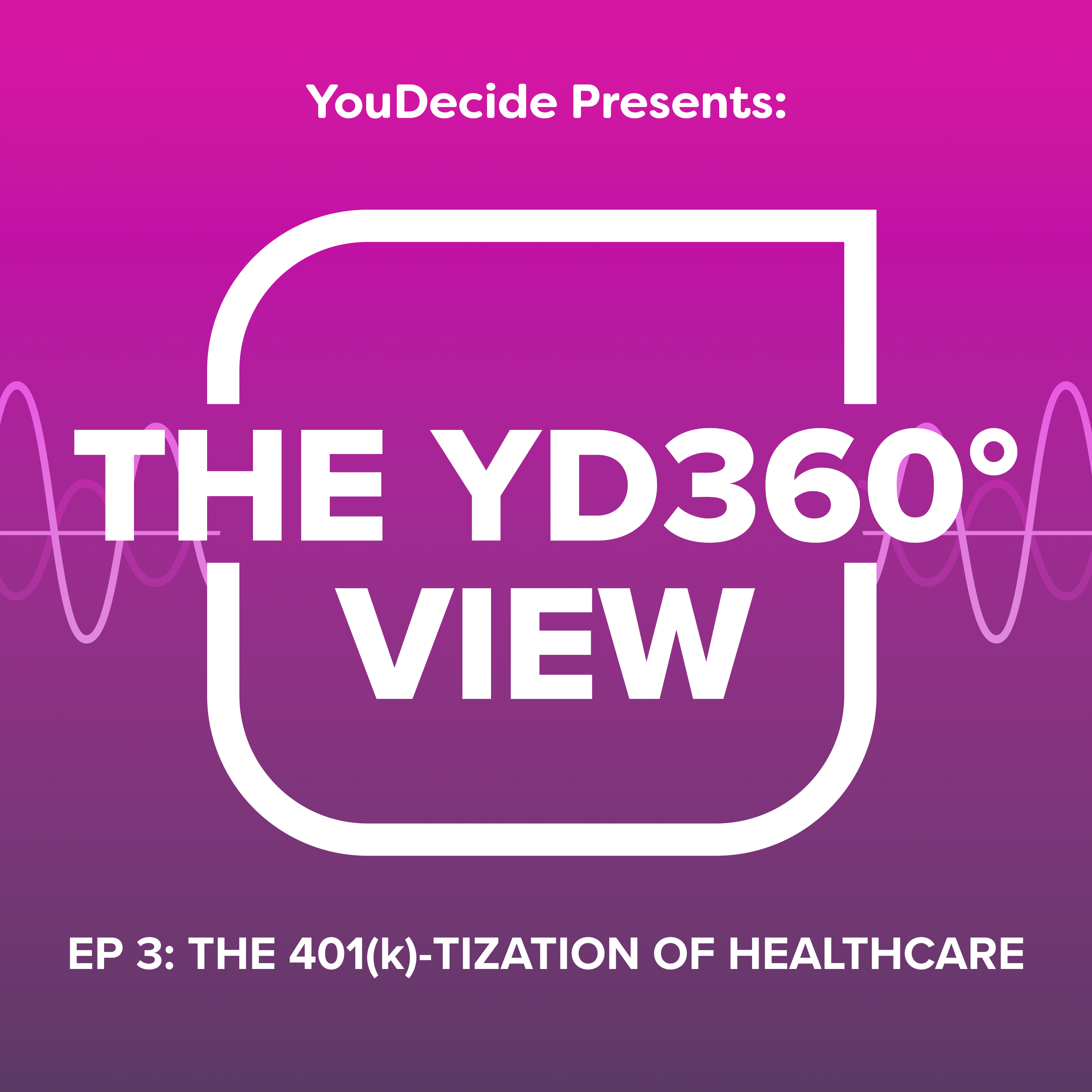 Episode 3 - The 401(k)-tization of Healthcare